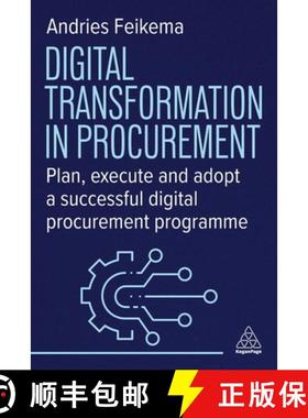 【3-4周达】Digital Transformation in Procurement: Plan, Execute and Adopt a Successful Digital Procur... [9781398619104]