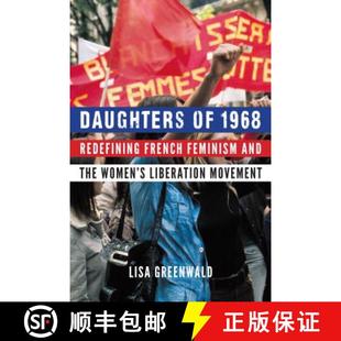 4周达 1968 French Women Liberation the Daughters and Feminism 9781496217714 Movement Redefining