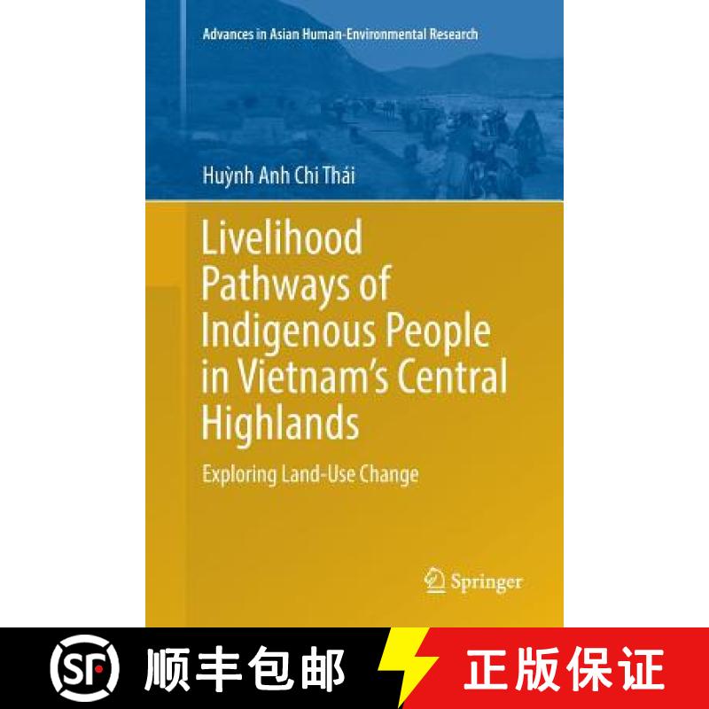 【3-4周达】Livelihood Pathways of Indigenous People in Vietnam's Central Highlands : Exploring Land-U... [9783319890449]