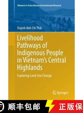 【3-4周达】Livelihood Pathways of Indigenous People in Vietnam's Central Highlands : Exploring Land-U... [9783319890449]