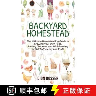 Ultimate Food Homesteading The Backyard Raising Own Guide Chic... Growing Homestead Your 4周达 9781952559686