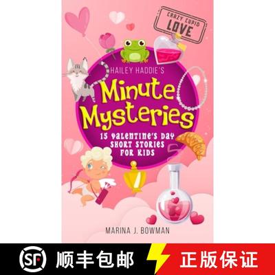 【3-4周达】Hailey Haddie's Minute Mysteries Crazy Cupid Love: 15 Valentine's Day Short Stories for Kids [9781962635035]