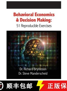 预订 Behavioral Economics and Decision Making: 51 Reproducible Exercises [9781610143790]