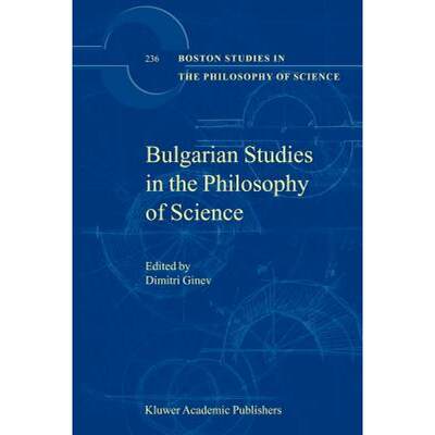 【4周达】Bulgarian Studies in the Philosophy of Science [9789048163717]