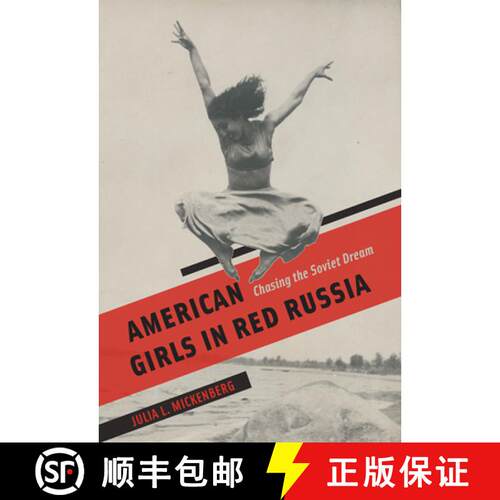 【3-4周达】精装 American Girls in Red Russia – Chasing the Soviet Dream [9780226256122]