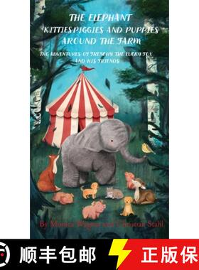 【3-4周达】The Elephant Kitties Piggies and Puppies Around the Farm: The Adventures of Frenchy the Lu... [9781739249113]