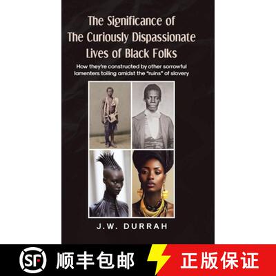 【3-4周达】The Significance of the Curiously Dispassionate Lives of Black Folks: How they're construc... [9798897631995]