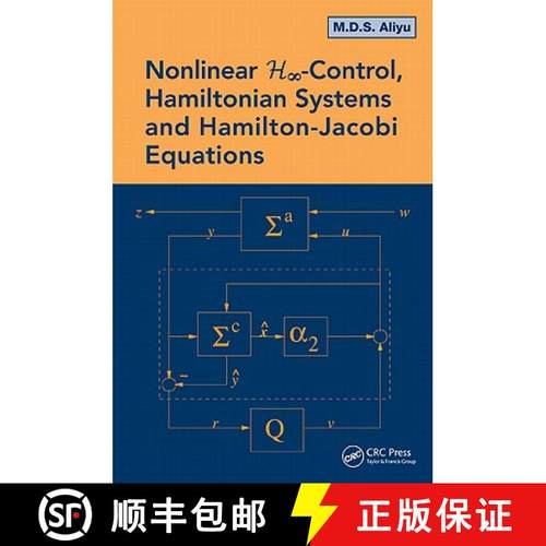 【3-4周达】Nonlinear H-infinity Control, Hamiltonian Systems and Hamilton-Jacobi Equations [9781439854839]