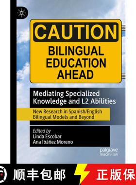 【3-4周达】Mediating Specialized Knowledge and L2 Abilities : New Research in Spanish/English Bilingu... [9783030874780]