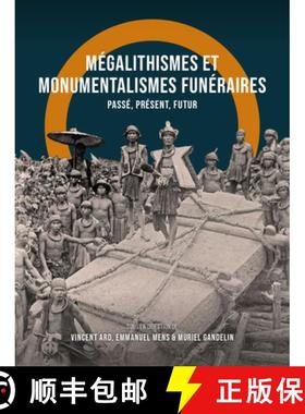 【3-4周达】Mégalithismes Et Monumentalismes Funéraires: Passé, Présent, Futur [9789088909900]