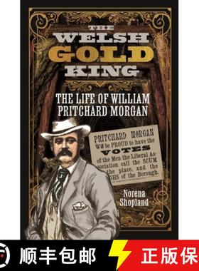 【3-4周达】The Welsh Gold King: The Life of William Pritchard Morgan [9781399090605]