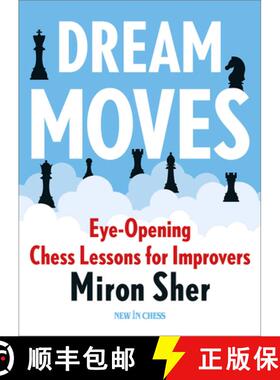 【3-4周达】Dream Moves: Eye-Opening Chess Lessons for Improvers [9789083382746]