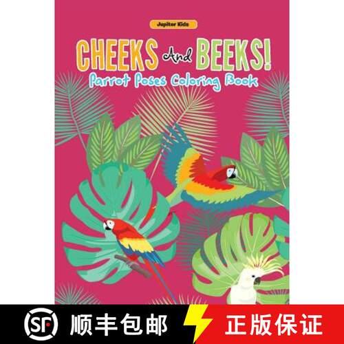 【3-4周达】Cheeks And Beeks! Parrot Poses Coloring Book [9781683262404]