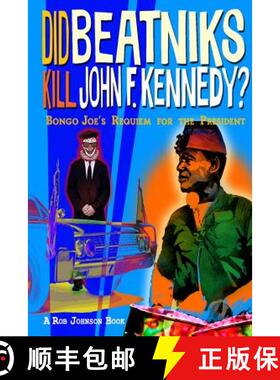 【3-4周达】Did Beatniks Kill John F. Kennedy?: Bongo Joe's Requiem for the President [9780993409929]
