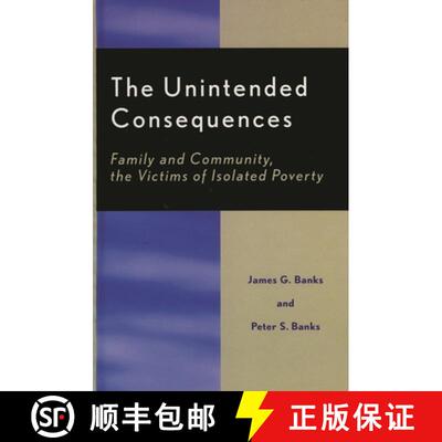 【3-4周达】The Unintended Consequences : Family and Community, the Victims of Isolated Poverty [9780761828563]