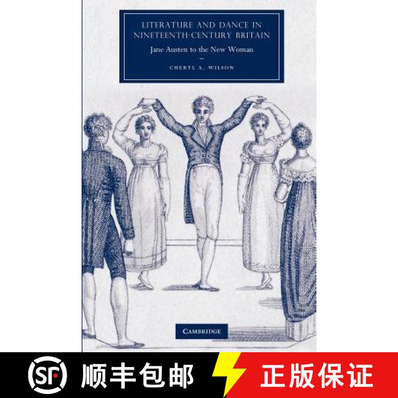 【3-4周达】Literature and Dance in Nineteenth-Century Britain: Jane Austen to the New Woman - Literat... [9781107404373]