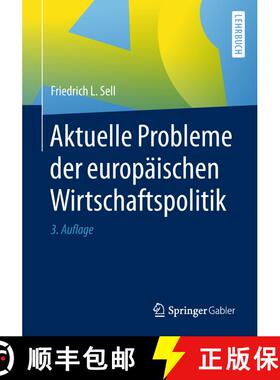 【3-4周达】Aktuelle Probleme der europaeischen Wirtschaftspolitik (3., neu bearb. u. erw. Auflage 201... [9783662562789]