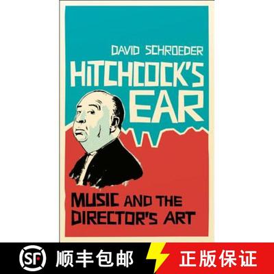 【3-4周达】Hitchcock's Ear: Music and the Director's Art [9781441114587]