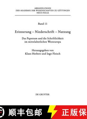 【3-4周达】Erinnerung – Niederschrift – Nutzung：Das Papsttum und die Schriftlichkeit im mittelalte... [9783110253702]