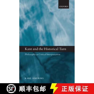 【3-4周达】Kant and the Historical Turn: Philosophy as Critical Interpretation [9780199205349]