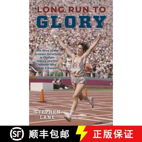 【3-4周达】精装 Long Run to Glory : The Story of the Greatest Marathon in Olympic History and the Wom... [9781493073023]