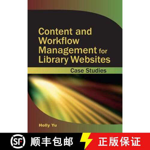 【3-4周达】精装 Content and Workflow Management for Library Websites: Case Studies [9781591405337]