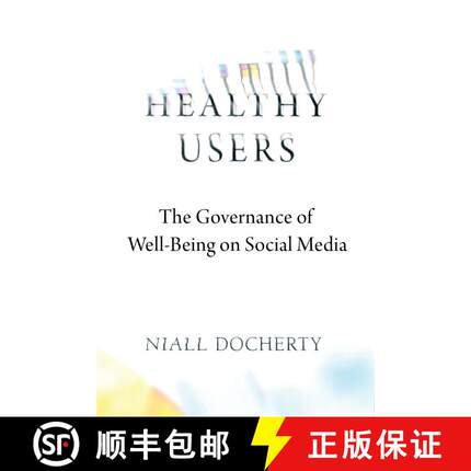 【3-4周达】Healthy Users: The Governance of Well-Being on Social Media (First Edition) [9780520390621]