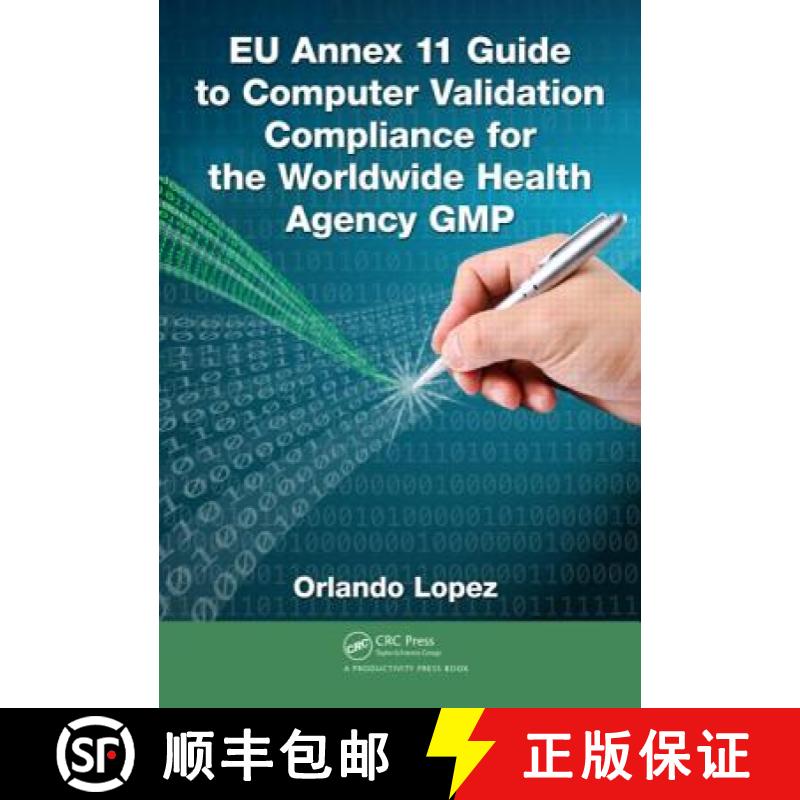 【3-4周达】EU Annex 11 Guide to Computer Validation Compliance for the Worldwide Health Agency GMP [9781482243628]