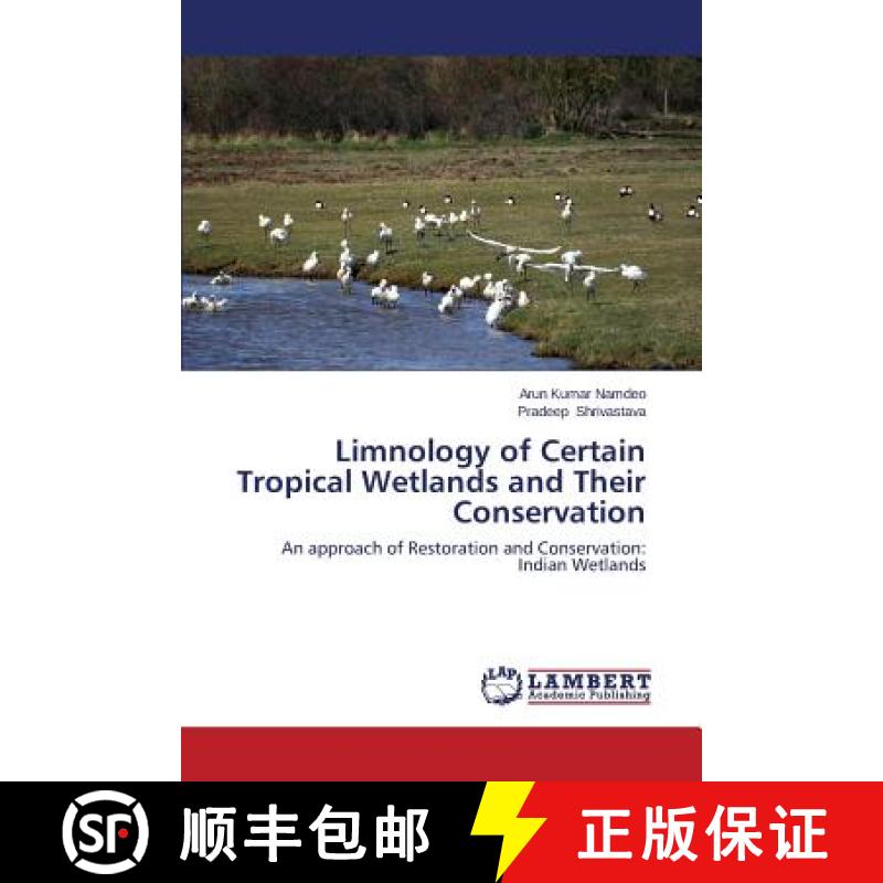 预订 Limnology of Certain Tropical Wetlands and Their Conservation [9783659613562]
