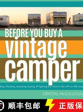 【3-4周达】Before You Buy a Vintage Camper: finding, choosing, assessing, buying, & figuring out what... [9781736382103]