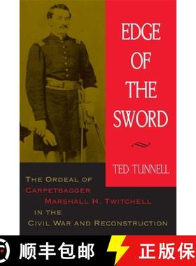 预订 Edge of the Sword: The Ordeal of Carpetbagger Marshall H. Twitchell in the Civil War and Reconst... [9780807130230]