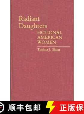 预订 Radiant Daughters: Fictional American Women [9780313251979]