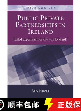 【3-4周达】Public Private Partnerships in Ireland : Failed experiment or the way forward? [9780719084874]