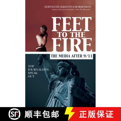 【3-4周达】Feet to the Fire : The Media After 9/11, Top Journalists Speak Out [9781591023432]
