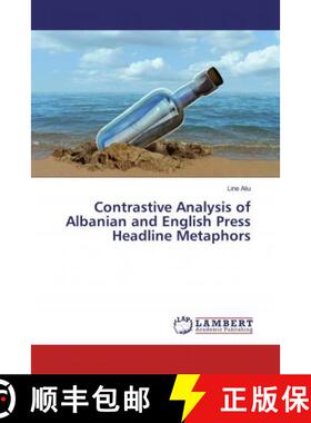 预订 Contrastive Analysis of Albanian and English Press Headline Metaphors [9786200287199]
