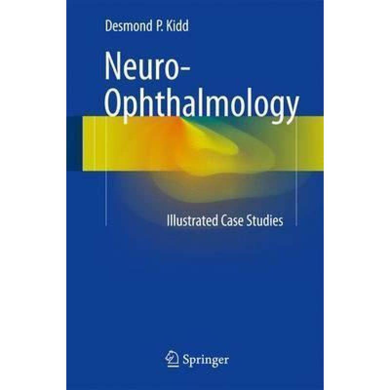 预订 neuro-ophthalmology: illustrated cas. [9781447124092]