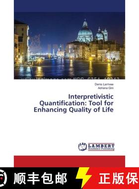预订 Interpretivistic Quantification: Tool for Enhancing Quality of Life [9783659552069]