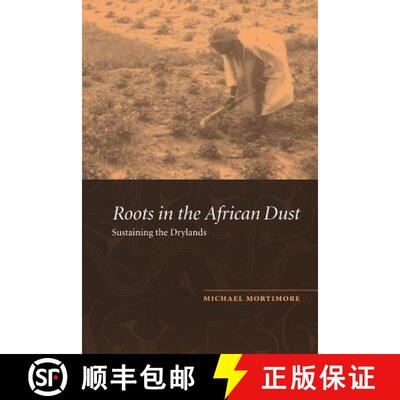 【3-4周达】Roots in the African Dust: Sustaining the Sub-Saharan Drylands [9780521457859]