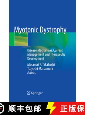 【3-4周达】Myotonic Dystrophy: Disease Mechanism, Current Management and Therapeutic Development [9789811344367]