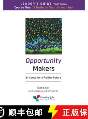 【3-4周达】Opportunity Makers: 24 Seeds for a Fruitful Future: Course 1 Leader's Guide: 12 Truths to ... [9781735565668]