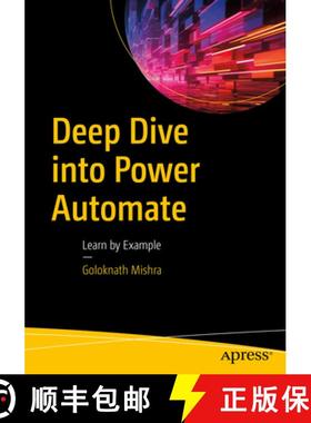 预订 Deep Dive into Power Automate : Learn by Example [9781484297315]