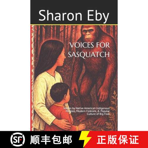 【3-4周达】VOICES FOR SASQUATCH: Stories by Native American Indigenous Peoples, Modern Folklore, & Po... [9781777253882]