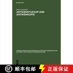 【3-4周达】精装 Antikenstudium und Antikenkopie – Vorarbeiten zu einer Darstellung ihrer Bedeutung i... [9783112570012]