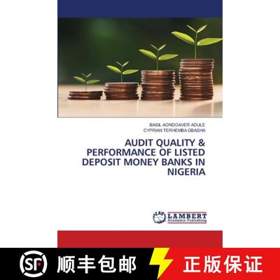 【3-4周达】Audit Quality & Performance of Listed Deposit Money Banks in Nigeria [9786208064549]