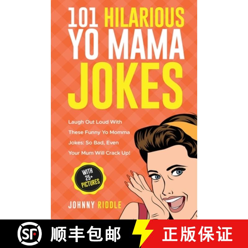【3-4周达】101 Hilarious Yo Mama Jokes: Laugh Out Loud With These Funny Yo Momma Jokes: So Bad, Even ... [9781952772252]