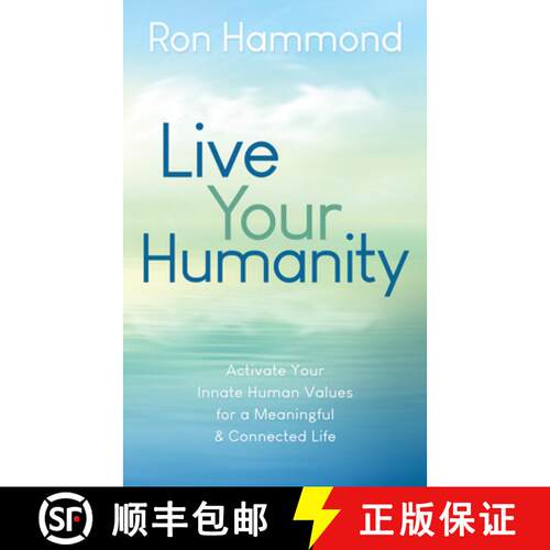 【3-4周达】Live Your Humanity : Activate Your Innate Human Values for a Meaningful and Connected Life [9781631955709]