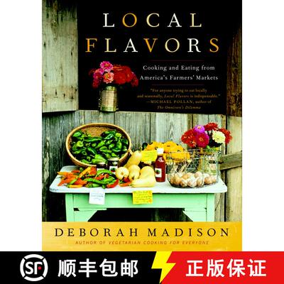 【3-4周达】Local Flavors: Cooking and Eating from America's Farmers' Markets [A Cookbook] [9780767929493]