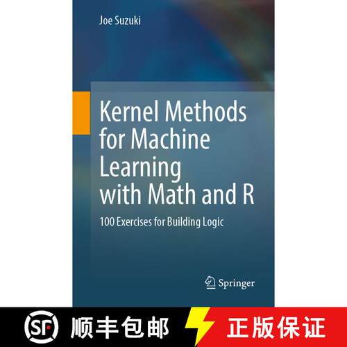 【3-4周达】Kernel Methods for Machine Learning with Math and R : 100 Exercises for Building Logic (1s... [9789811903977]