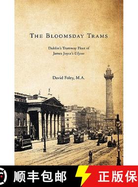 预订 The Bloomsday Trams: Dublin's Tramway Fleet of James Joyce's Ulysses [9781439259689]