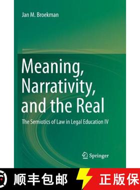 【3-4周达】Meaning, Narrativity, and the Real : The Semiotics of Law in Legal Education IV [9783319802893]
